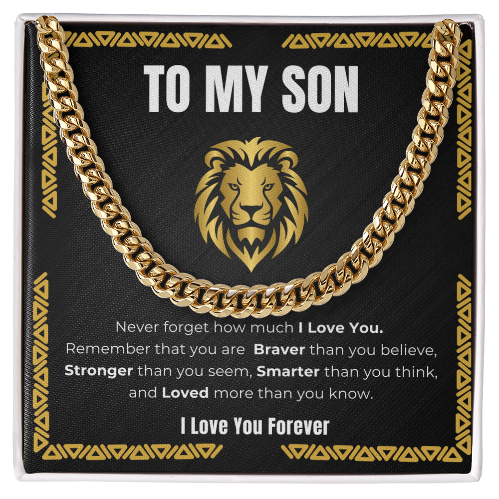 To My Son - You Are Braver than you Believe- Cuban Link