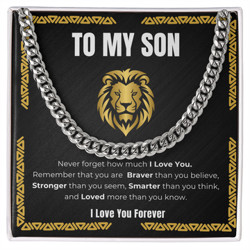 To My Son - You Are Braver than you Believe- Cuban Link