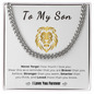 To My Son - You Are Stronger than you Seem - Cuban Link