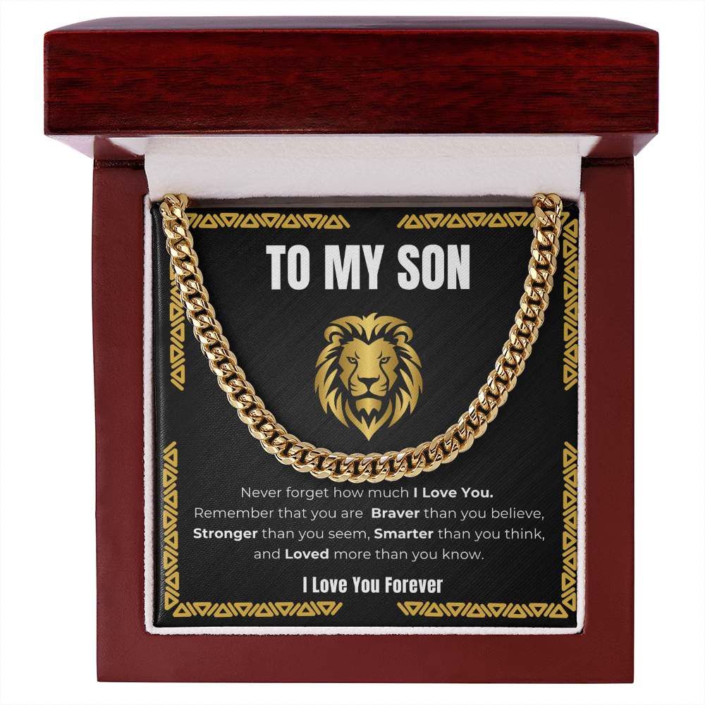 To My Son - You Are Braver than you Believe- Cuban Link