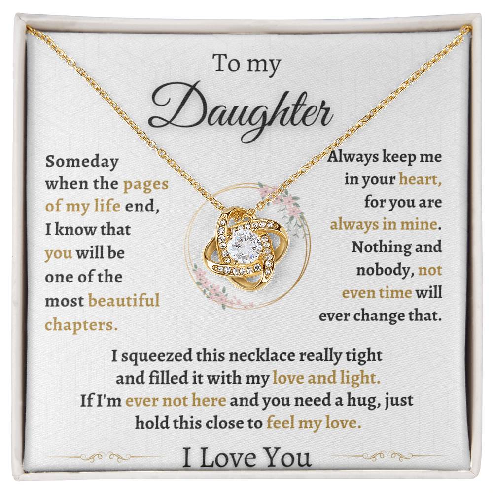 To My Daughter Gift - "When the pages of my life end"